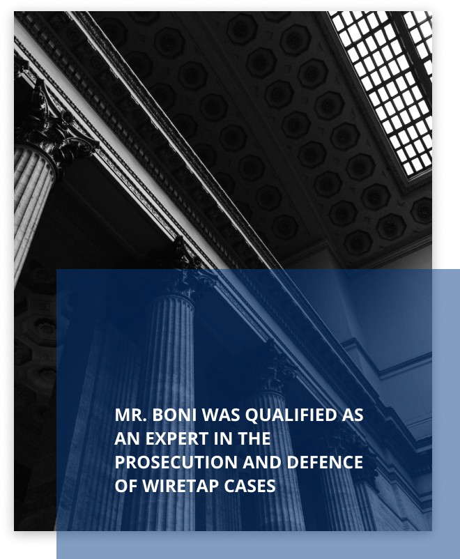 Mr. Boni was qualified as an expert in the prosecution and defence of wiretap cases.